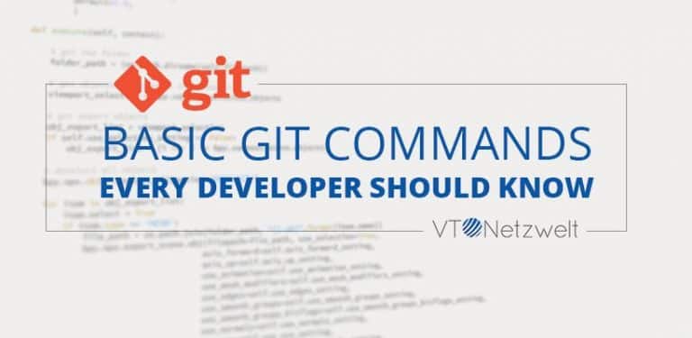 Basic Git Commands Every Developer Should Know | VT Netzwelt